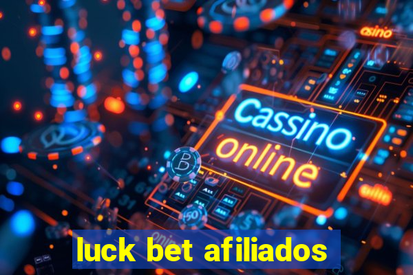 luck bet afiliados